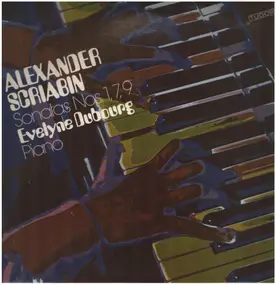 Alexander Scriabin - Sonatas Nos. 1, 7, 9
