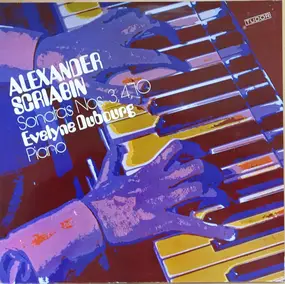 Alexander Scriabin - Sonatas Nos. 3, 4, 10