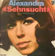 Alexandra - Sehnsucht - Ein Portrait In Musik