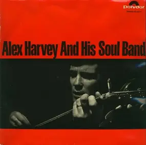 Alex Harvey - Alex Harvey & His Soul Band