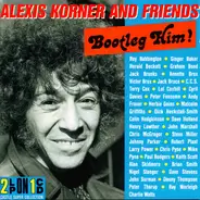 Alexis Korner - Bootleg Him!