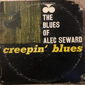 Alec Seward - The Blues Of Alec Seward: Creepin' Blues