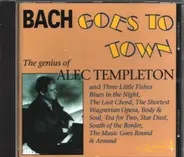Alec Templeton - Bach Goes To Town