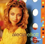 Alecia Elliott - I'm Diggin' It