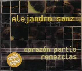 Alejandro Sanz - Corazon Partío (Remezclas)