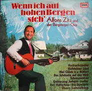 Alfons Zitz Und Der Bergsteiger-Chor - Wenn Ich Auf Hohen Bergen Steh'