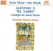 Alfonso X El Sabio - Ensemble Unicorn - Cantigas De Santa Maria