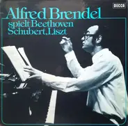 Alfred Brendel - Alfred Brendel Spielt Beethoven, Schubert, Liszt