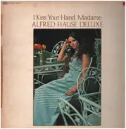 Alfred Hause - I Kiss Your Hand, Madame