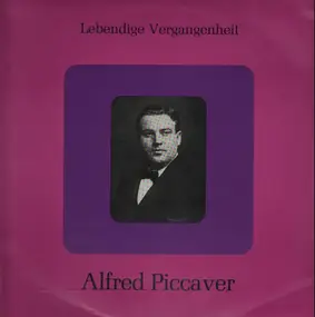 Alfred Piccaver - Lebendige Vergangenheit