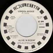 Alive 'N Kickin' - London Bridge