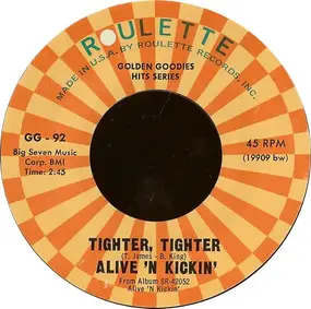 Alive 'N Kickin' - Tighter, Tighter / You Better Go