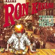 Alias Ron Kavana - Think Like a Hero