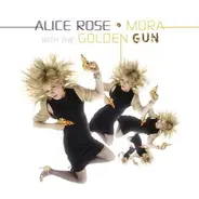 Alice Rose - Mora With the Golden Gun