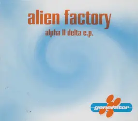 alien factory - Alpha II Delta E.P.