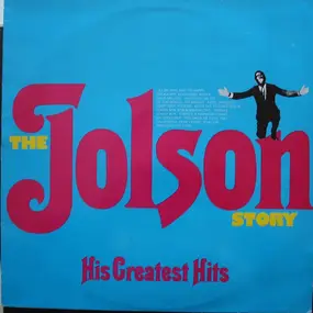 Al Jolson - The Jolson Story - His Greatest Hits