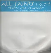 All Saints 1.9.7.5. - Let's Get Started (Love To Infinity Mixes)