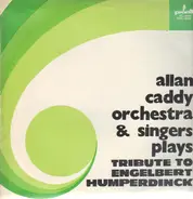Allan Caddy Orchestra & Singers - Tribute to Engelbert Humperdinck