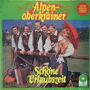 Alpenoberkrainer - Schöne Urlaubszeit