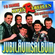 Alpenrebellen - Jubiläumsalbum Die Grössten Hits