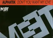 Alphatek - Don't You Want My Love