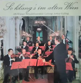 Johann Strauss II - So Klang's Im Alten Wien (Alt-Wiener Strauss-Ensemble)