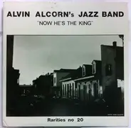 Alvin Acorn's Jazz Band - Now He's The King