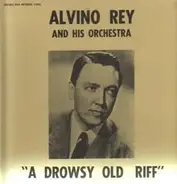 Alvino Rey And His Orchestra - A Drowsy Old Riff