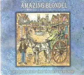 Amazing Blondel - A Foreign Field That Is Forever England