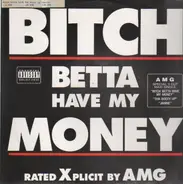 Amg - Bitch Betta Have My Money