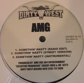 AMG - Somethin' Nasty / Drop Down
