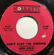 Ann Cole - Don't Stop The Wedding