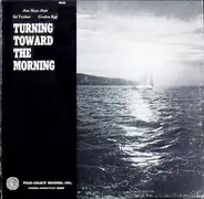 Ann Mayo Muir , Ed Trickett , Gordon Bok - Turning Toward the Morning