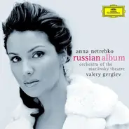 Anna Netrebko , Orchestra Of The Mariinsky Theatre , Valery Gergiev - Russian Album