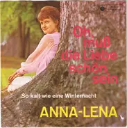 Anna-Lena Löfgren - Oh, Muss Die Liebe Schön Sein