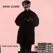 Anne Clark - True Love Tales