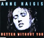 Anne Haigis - Better Without You