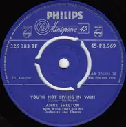 Anne Shelton With Wally Stott And His Orchestra And Chorus - The Village Of St. Bernadette / You're Not Living In Vain