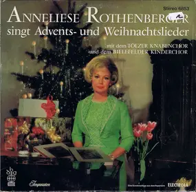 Anneliese Rothenberger - Singt Advents- Und Weihnachtslieder