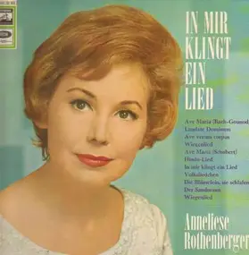 Anneliese Rothenberger - In Mir Klingt ein Lied