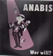 Anabis - Wer Will ?