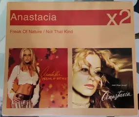 Anastacia - Freak Of Nature / Not That Kind