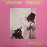 Anastasia Screamed - Electric Liz