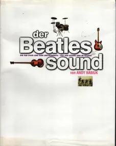 The Beatles - Der Beatles Sound: Die Fab Four und ihre Instrumente auf der Bühne und im Studio