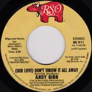 Andy Gibb - (Our Love) Don't Throw It All Away