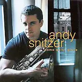 Andy Snitzer - Some Quiet Place