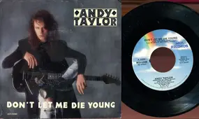 Andy Taylor - Don`t Let Me Die Young