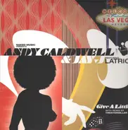 Andy Caldwell & Jay-J Featuring Latrice - Give A Little
