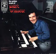 André Brasseur - The Golden Organ Of André Brasseur
