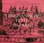 André Campra , Collegium Aureum - Venezianische Feste In Paris - Suite Zur Oper 'Les Fetes Venetiennes'
